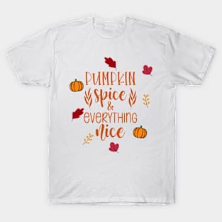 Pumpkin Spice and Everything Nice T-Shirt